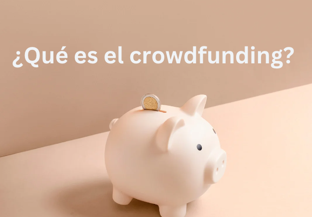 ¿Qué es el crowdfunding y cómo funciona?